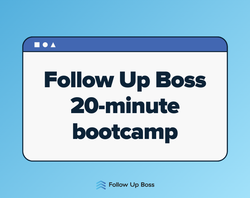 Training The Follow Up Boss 20minute bootcamp Follow Up Boss Help